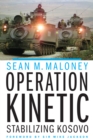 Operation Kinetic : Stabilizing Kosovo - Book
