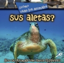 Como usan los animales... sus aletas? : How Do Animals Use Their Flippers? - eBook