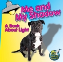 Me and My Shadow : A Book About Light - eBook