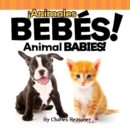 !Animales bebes! : Animal Babies! - eBook