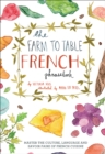 The Farm to Table French Phrasebook : Master the Culture, Language and Savoir Faire of French Cuisine - eBook