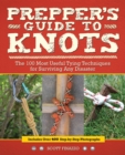 Prepper's Guide to Knots : The 100 Most Useful Tying Techniques for Surviving any Disaster - eBook