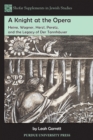 A Knight at the Opera : Heine, Wagner, Herzl, Peretz, and the Legacy of Der Tannhauser - eBook