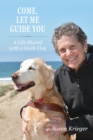 Come, Let Me Guide You : A Life Shared with a Guide Dog - eBook