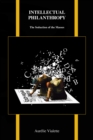 Intellectual Philanthropy : The Seduction of the Masses - eBook