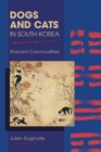 Dogs and Cats in South Korea : Itinerant Commodities - eBook