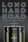 Long Hard Road : The Lithium-Ion Battery and the Electric Car - Book