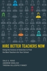 Hire Better Teachers Now : Using the Science of Selection to Find the Best Teachers for Your School - Book