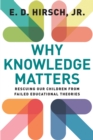 Why Knowledge Matters : Rescuing Our Children from Failed Educational Theories - eBook