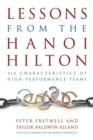Lessons from the Hanoi Hilton : Six Characteristics of High Performance-Teams - Book