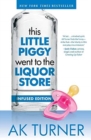 This Little Piggy Went to the Liquor Store : Admissions from a Non-Contender for Mother of the Year - Book