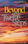 Beyond the Twelve Steps : Roadmap to a New Life - eBook