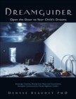 Dreamguider : Open the Door to Your Child's Dreams - eBook