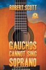 Gauchos Cannot Sing Soprano - Book
