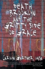 Death, Brooklyn, and the Gritty Side of Grace - Book