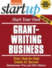 Start Your Own Grant Writing Business : Your Step-By-Step Guide to Success - eBook
