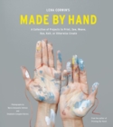 Lena Corwin's Made by Hand : A Collection of Projects to Print, Sew, Weave, Dye, Knit, or Otherwise Create - eBook