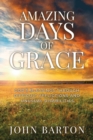 Amazing Days of Grace : God's Blessings through Difficult Afflictions and Unusual Disabilities - Book