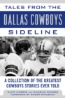 Tales from the Dallas Cowboys Sideline : Reminiscences of the Cowboys Glory Years - eBook