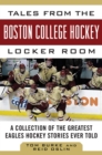 Tales from the Boston College Hockey Locker Room : A Collection of the Greatest Eagles Hockey Stories Ever Told - eBook