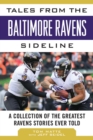 Tales from the Baltimore Ravens Sideline : A Collection of the Greatest Ravens Stories Ever Told - eBook