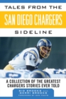 Tales from the San Diego Chargers Sideline : A Collection of the Greatest Chargers Stories Ever Told - eBook