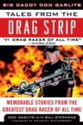 Tales from the Drag Strip : Memorable Stories from the Greatest Drag Racer of All Time - eBook