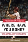 Philadelphia Phillies : Where Have You Gone? - eBook