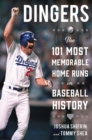 Dingers : The 101 Most Memorable Home Runs in Baseball History - eBook