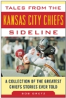 Tales from the Kansas City Chiefs Sideline : A Collection of the Greatest Chiefs Stories Ever Told - eBook