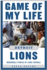 Game of My Life Detroit Lions : Memorable Stories of Lions Football - eBook