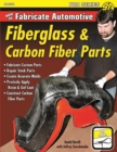 How to Fabricate Automotive Fiberglass & Carbon Fiber Parts - eBook