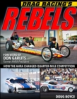Drag Racing's Rebels : How the AHRA Changed QuarterMile Competition - Book