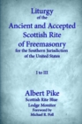Liturgy of the Ancient and Accepted Scottish Rite of Freemasonry for the Southern jurisdiction of the united states : I to III - Book