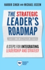 The Strategic Leader's Roadmap, Revised and Updated Edition : 6 Steps for Integrating Leadership and Strategy - Book