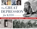 The Great Depression for Kids : Hardship and Hope in 1930s America, with 21 Activities - Book