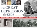 The Great Depression for Kids : Hardship and Hope in 1930s America, with 21 Activities - eBook