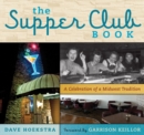 The Supper Club Book : A Celebration of a Midwest Tradition - Book