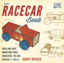 The Racecar Book : Build and Race Mousetrap Cars, Dragsters, Tri-Can Haulers & More - eBook
