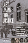 Last Chance for Justice : How Relentless Investigators Uncovered New Evidence Convicting the Birmingham Church Bombers - eBook