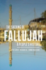 The Sacking of Fallujah : A People's History - eBook