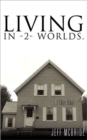 Living in -2- Worlds. - Book