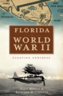 Florida in World War II : Floating Fortress - eBook