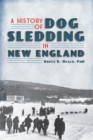 A History of Dog Sledding in New England - eBook