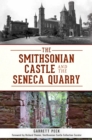 The Smithsonian Castle and The Seneca Quarry - eBook