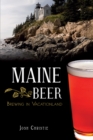 Maine Beer : Brewing in Vacationland - eBook