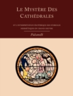 Le Mystere Des Cathedrales Et L'Interpretation Esoterique Des Symboles Hermetiques Du Grand-Oeuvre - Book