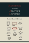 Handbook for the Amateur Lapidary - Book