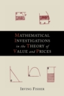 Mathematical Investigations in the Theory of Value and Prices - Book