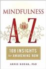 Mindfulness A-Z : 108 Insights for Awakening Now - Book